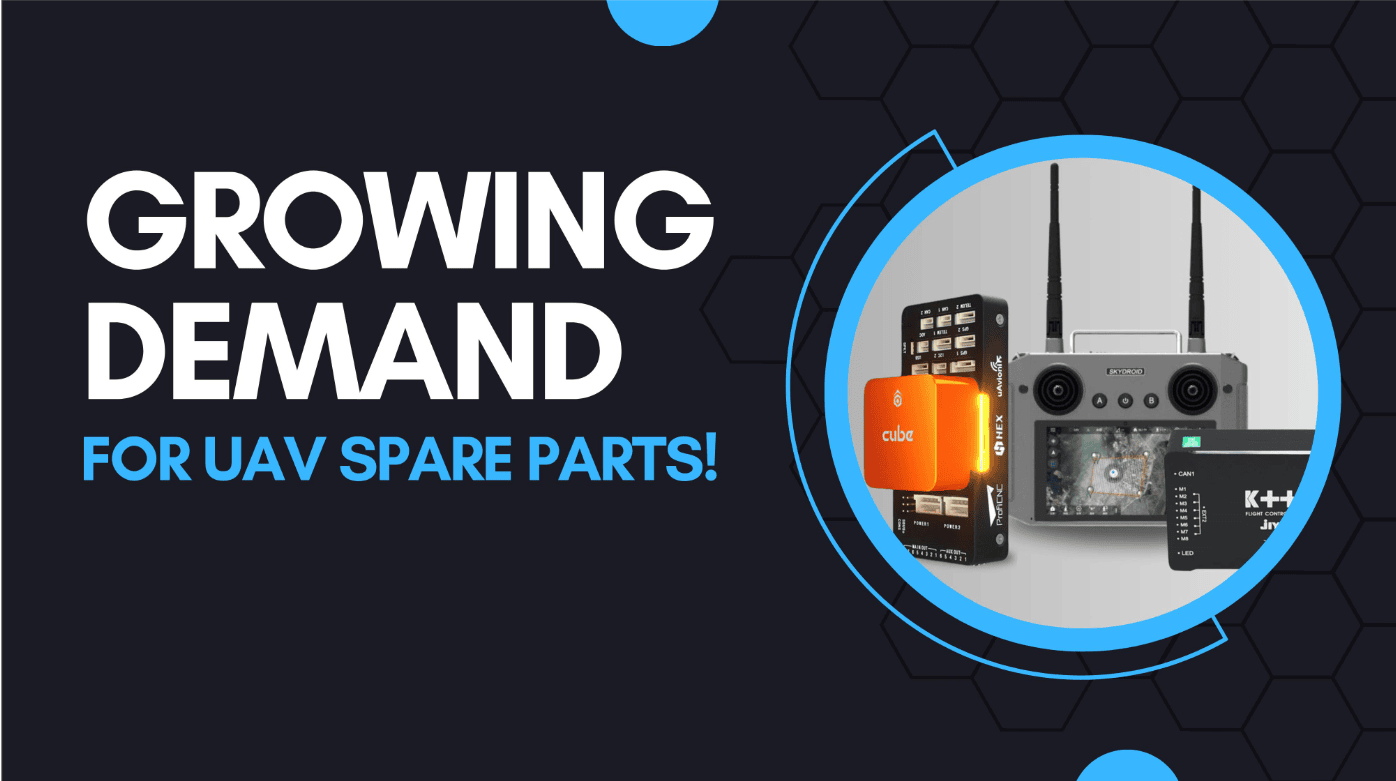 The Growing Demand For UAV Spare Parts And Accessories